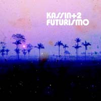 Kassin +2 — Futurismo (bonus disc)